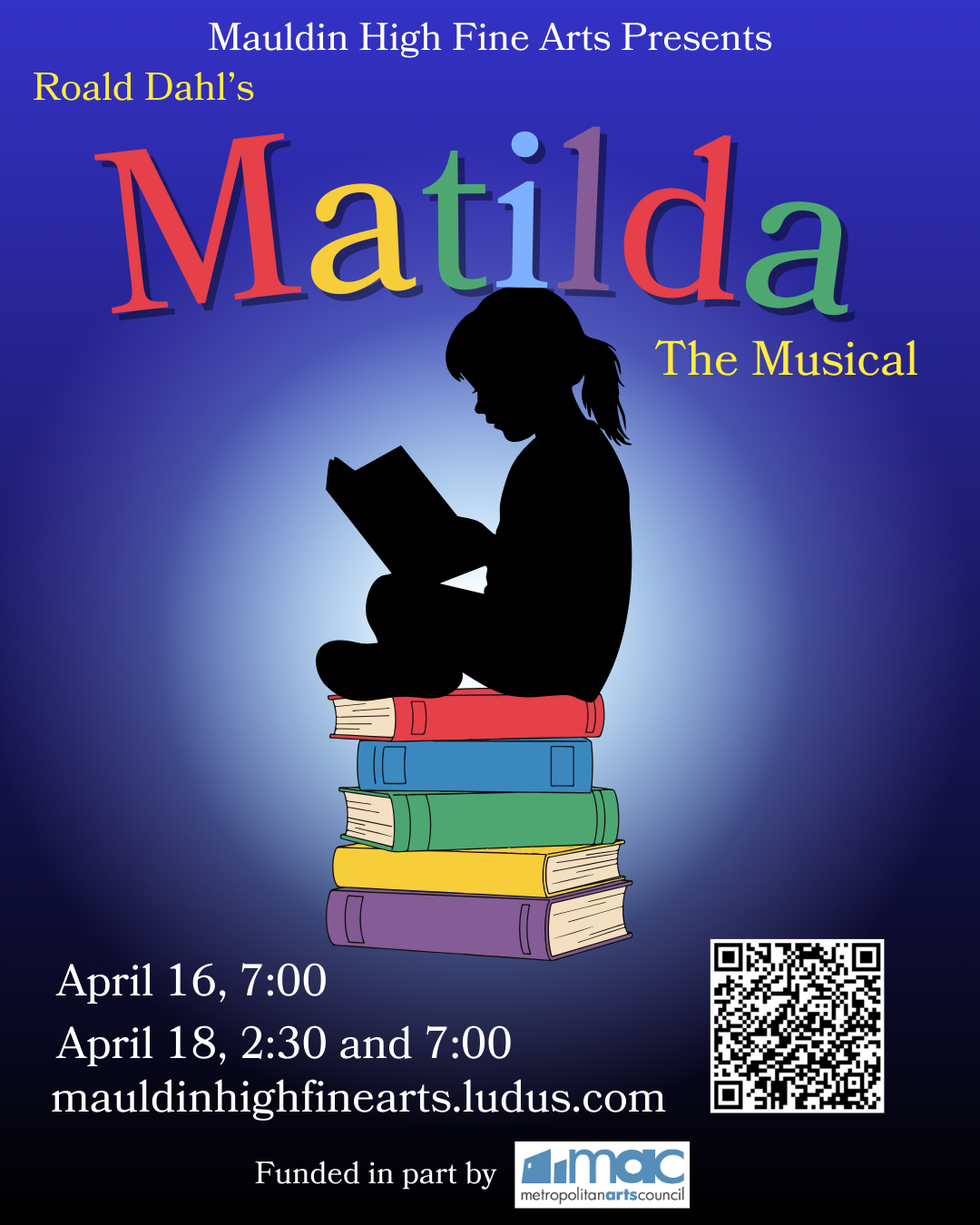 MHS Fine Arts Presents Matilda the Musical  April 16 7:00, April 18 2:30 and 7:00  link to tickets and QR code